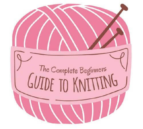 Start knitting today! A complete guide to knitting for beginners